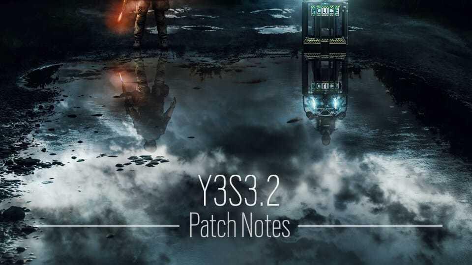 Rainbow Six: Siege – 3.2 Patch Notes